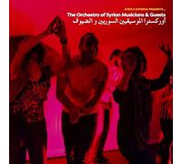 アフリカ・エクスプレス・プレゼンツ・ジ・オーケストラ・オヴ・シリアン・ミュージシャンズ&ゲスツ