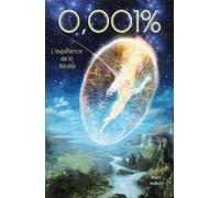0,001% L'expérience de la réalité (Spiritualité)