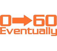 0-60 Eventually Vinyl Decal (Orange)