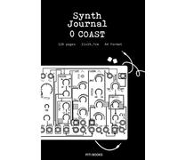 0 coast synth journal blck: Notebook for synthethizer patches, Modular Synthesizer Faceplate, Notes, Staff A4 format ,120 pages