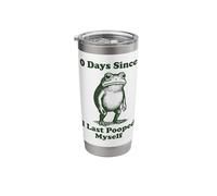 0 Days Since I Last Pooped Myself Frog Stainless Steel Insulated Tumbler
