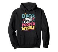 0 Days Since I Last Pooped Myself Meme Pullover Hoodie