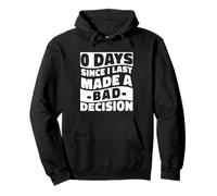 0 Days Since I Made A Bad Decision Relatable Humor Pullover Hoodie