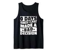 0 Days Since I Made A Bad Decision Relatable Humor Tank Top