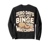 0 Days Since Last Binge Watching Meme Sweatshirt