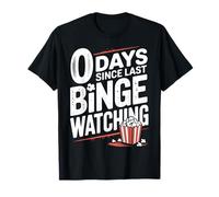 0 Days Since Last Binge Watching Meme T-Shirt
