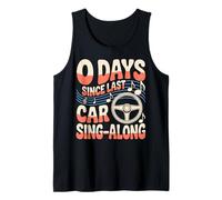 0 Days Since Last Car Sing-Along Meme Tank Top