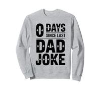 0 Days Since Last Dad Joke Funny Sarcastic Father's Day Sweatshirt