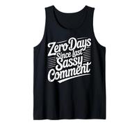 0 Days Since Last Sassy Comment Meme Tank Top