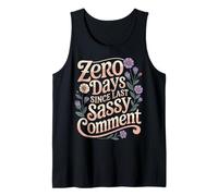 0 Days Since Last Sassy Comment Meme Tank Top