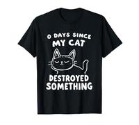0 Days Since My Cat Destroyed Something Fun T-Shirt