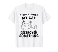0 Days Since My Cat Destroyed Something Fun T-Shirt