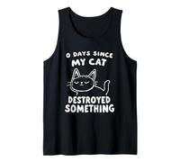 0 Days Since My Cat Destroyed Something Fun Tank Top