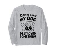 0 Days Since My Dog Destroyed Something Fun Long Sleeve T-Shirt