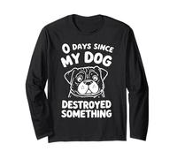 0 Days Since My Dog Destroyed Something Fun Long Sleeve T-Shirt