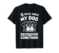 0 Days Since My Dog Destroyed Something Fun T-Shirt