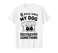 0 Days Since My Dog Destroyed Something Fun T-Shirt