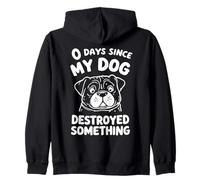 0 Days Since My Dog Destroyed Something Fun Zip Hoodie