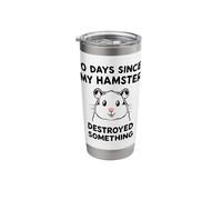 0 Days Since My Hamster Destroyed Something Fun Stainless Steel Insulated Tumbler