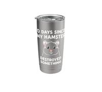 0 Days Since My Hamster Destroyed Something Fun Stainless Steel Insulated Tumbler