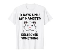 0 Days Since My Hamster Destroyed Something Fun T-Shirt