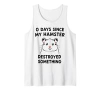 0 Days Since My Hamster Destroyed Something Fun Tank Top