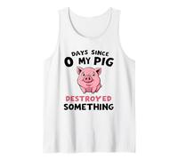 0 Days Since My Pig Destroyed Something Fun Tank Top