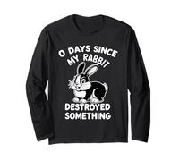 0 Days Since My Rabbit Destroyed Something Fun Long Sleeve T-Shirt