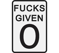 0 Fucks Given 12" X 8" Tin Sign Parody Speed Limit Sign Funny Garage Man Cave Decor