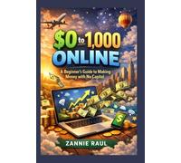 $0 to $1,000 Online: A Beginner’s Guide to Making Money with No Capital