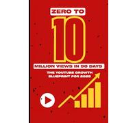 0 to 10 Million Views in 90 Days: The YouTube Growth Blueprint for 2025