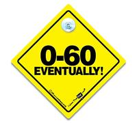 0 to 60 Eventually Car Sign, Slow driver Sign, Elderly Driver Sign