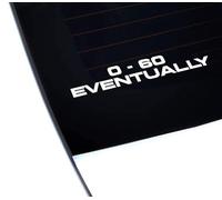 0 to 60 Eventually Funny Car Sticker, Vinyl Decal Sticker for Car Window Bumper, Caravan, Van JDM, 200mm