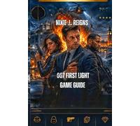 007 FIRST LIGHT GAME GUIDE: Understand Combat, Gadgets, Vehicles, and Advanced Tactics With Easy-to-Follow Strategies, Mission Walkthroughs, and Hidden Secrets.