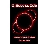 01 Ecos de Odio: Las Sombras de Draümar: 1