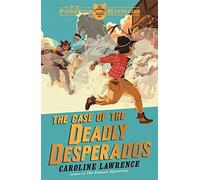 01 The Case of the Deadly Desperados (The P. K. Pinkerton Mysteries) by Caroline Lawrence (5-Jul-2012) Paperback
