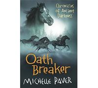 05 Oath Breaker (Chronicles of Ancient Darkness) by Michelle Paver (4-Jun-2009) Paperback