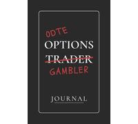 0DTE Options Gambler: A Trading Journal for Recording Trades, Mistakes, and Market Lessons