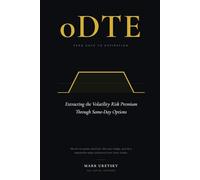 0DTE: Zero Days to Expiration: Extracting the Volatility Risk Premium Through Same-Day Options (Volatility Risk Premium Strategies)