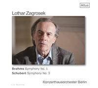 ブラームス : 交響曲第1番 | シューベルト : 交響曲第3番 / ローター・ツァグロゼク | ベルリン・コンツェルトハウス管弦楽団 (Brahms: Symphony No.1, Schubert: Symphony No.3 / Lothar Zagrosek | Konzerthausorchester Berlin) [CD] [国内プレス] [日本語帯・解説付]
