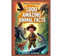 1,000 Amazing Animal Facts (BrainPlay Book Series)