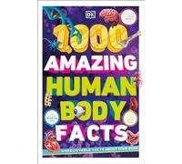 1,000 Amazing Human Body Facts (DK 1,000 Amazing Facts)