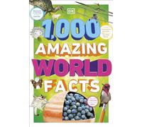 1,000 Amazing World Facts: (DK 1,000 Amazing Facts)