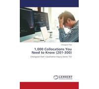 1,000 Collocations You Need to Know (201-300): Chongwon Park's Qualitative Inquiry Series 102