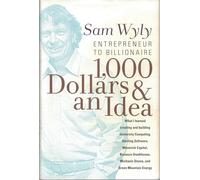 1,000 Dollars and an Idea: Entrepreneur To Billionaire