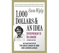 1,000 Dollars and an Idea: Entrepreneur to Billionaire