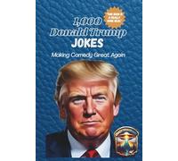 1,000 Donald Trump Jokes: Making Comedy Great Again (The Laugh Factory Chronicles)