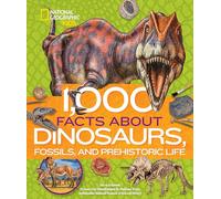 1000 Facts About Dinosaurs Fossils and Prehistoric Life by National Geographic KidsDaniels & Patrici