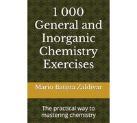 1 000 General and Inorganic Chemistry Exercises: The practical way to mastering chemistry