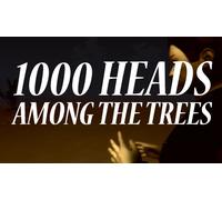 1,000 Heads Among The Trees